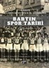 Erken Cumhuriyetten İl Sürecine Bartın Spor Tarihi 1923-1991