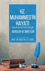 Hz. Muhammed (s.a.v) Hayatı Dersler ve İbretler