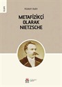 Metafizikçi Olarak Nietzsche