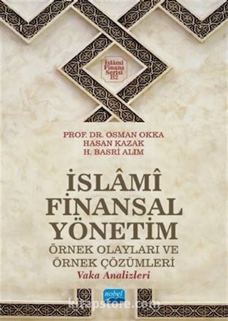 İslamî Finansal Yönetim Örnek Olayları ve Örnek Çözümleri (Vaka Analizleri)