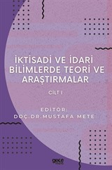 İktisadi ve İdari Bilimlerde Teori ve Araştırmalar Cilt 1