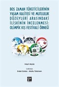 Boş Zaman Tüketicilerinin Yaşam Kalitesi ve Mutluluk Düzeyleri Arasındaki İlişkinin İncelenmesi: Olimpik Kış Festivali Örneği