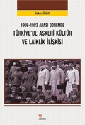 1908-1983 Arası Dönemde Türkiye'de Askeri Kültür ve Laiklik İlişkisi