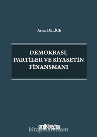 Demokrasi, Partiler ve Siyasetin Finansmanı