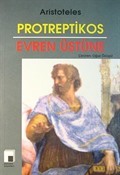 Protreptikos (Felsefi Düşünmeye Çağrı) ve Evren Üstüne
