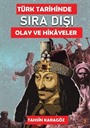 Türk Tarihinde Sıra Dışı Olaylar ve Hikayeler