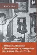 Türkiye'de Antikacılar, Koleksiyonerler ve Müzayedeler (1929-1980)Haberler - Yazılar