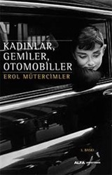 Kadınlar, Gemiler, Otomobiller