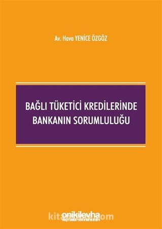 Bağlı Tüketici Kredilerinde Bankanın Sorumluluğu