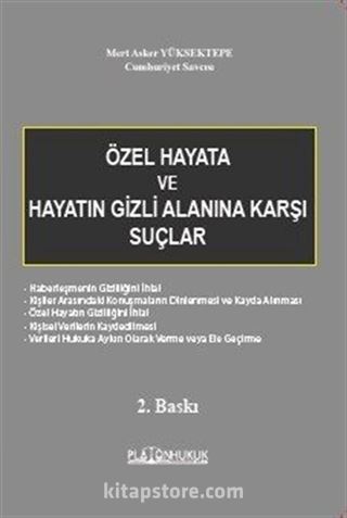 Avrupa İnsan Hakları Mahkemesi İle Anayasa Mahkemesi ve Yargıtay İçtihatlarıyla Özel Hayata Ve Hayatın Gizli Alanına Karşı Suçlar