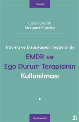 Travma ve Disosiyasyon Tedavisinde EMDR ve Ego Durum Terapisinin Kullanılması