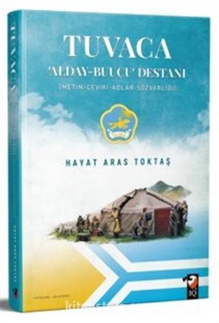 Tuvaca 'Alday Destanı-Buuçu'destanı (Metin-Çeviri-Adlar-Sözvarlığı)