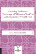 Narrating the Enemy: The Image of 'Ottoman/Turk' in Armenian History Textbooks