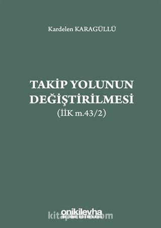 Takip Yolunun Değiştirilmesi (İİK m.43/2)