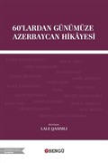 60'lardan Günümüze Azerbaycan Hikayesi (Metin İnceleme)