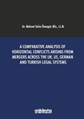 A Comparative Analysis of Horizontal Conflicts Arising From Mergers Across the UK, US, German and Turkish Legal Systems
