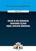 Kolluk ve Adli Makamlar Tarafından İşlenen Kişisel Verilerin Korunması İstanbul Ceza Hukuku ve Kriminoloji Arşivi Yayın No: 37