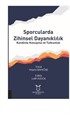 Sporcularda Zihinsel Dayanıklılık Kendinle Konuşma Ve Tutkunluk