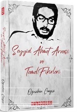 Seyyid Ahmet Arvasi ve Temel Fikirleri