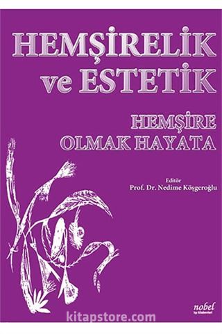 Hemşirelik ve Estetik: Hemşire Olmak Hayata