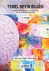 Temel Beyin Bilgisi: İnsan Beyninin Yapısı, İşlevleri ve İşlev Bozukluğu 2.Baskı