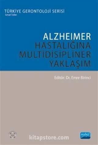 Alzheimer Hastalığına Multidisipliner Yaklaşım