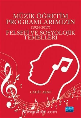 Müzik Öğretim Programlarımızın (1924-2017) Felsefi ve Sosyolojik Temelleri