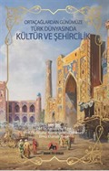 Orta Çağlardan Günümüze Türk Dünyasında Kültür ve Şehircilik Uluslararası Lisansüstü Öğrencileri Çalıştayı