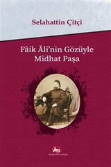 Faik Ali'nin Gözüyle Midhat Paşa