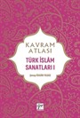Kavram Atlası / Türk İslam Sanatları 1