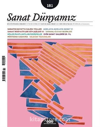 Sanat Dünyamız Üç Aylık Kültür ve Sanat Dergisi Sayı:181 Mart-Nisan 2021