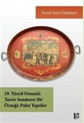 19. Yüzyıl Osmanlı Tasvir Sanatının Bir Örneği: Pulat Tepsiler