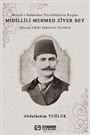 Mekteb-i Sultanîden Yüzelliliklerin Eşiğine Midillili Mehmed Zîver Bey (Hayatı-Edebî Şahsiyeti-Yazıları)