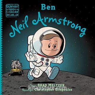 Ben Neil Armstrong / Dünyayı Değiştiren Sıradan İnsanlar