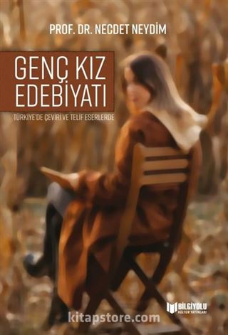 Türkiye'de Çeviri ve Telif Eserlerde Genç Kız Edebiyatı