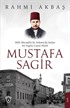 Millî Mücadele'de Ankara'da Asılan Bir Ingiliz Casus Hintli Mustafa Sagir