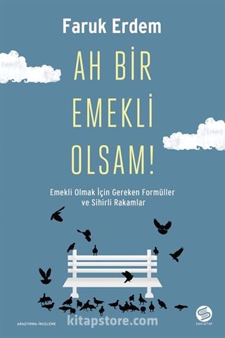 Ah Bir Emekli Olsam!