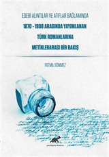 Edebi Alıntılar ve Atıflar Bağlamında 1870-1908 Arasında Yayımlanan Türk Romanlarına Metinlerarası Bir Bakış