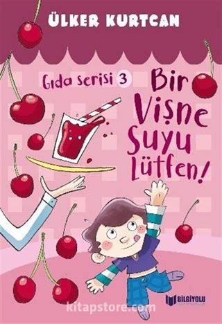 Bir Vişne Suyu Lütfen! / Gıda Serisi 3