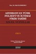 Azerbaycan Türk Felsefi ve İçtimai Fikir Tarihi (XIX-XX.Yüzyıllar) (Cilt 1)