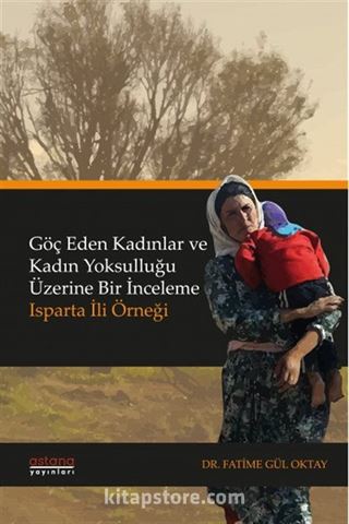Göç Eden Kadınlar ve Kadın Yoksulluğu Üzerine Bir İnceleme: Isparta İli Örneği
