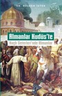 Almanlar Kudüs'te: Haçlı Seferleri'nde Almanlar