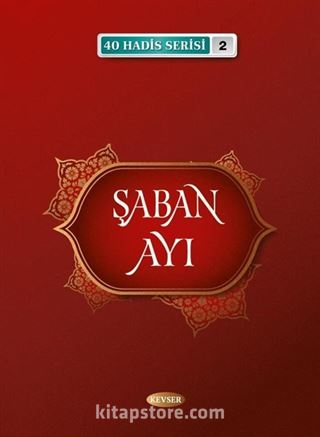 Şaban Ayı / 40 Hadis Serisi 2