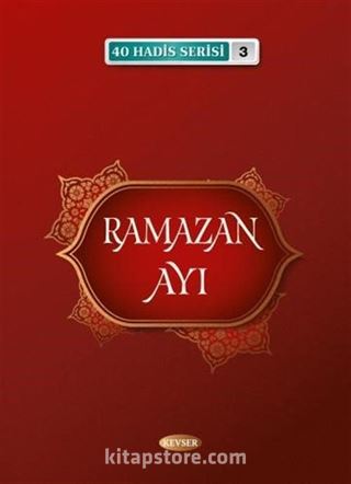 Ramazan Ayı / 40 Hadis Serisi 3