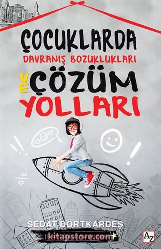 Çocuklarda Davranış Bozuklukları ve Çözüm Yolları