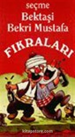 Seçme Bektaşi Bekri Mustafa Fıkraları