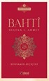 Bahti / Sultan I. Ahmet