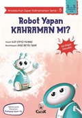 Anadolu'nun Süper Kahramanları Serisi 5 / Robot Yapan Kahraman mı?
