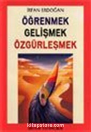 Öğrenmek Gelişmek Özgürleşmek