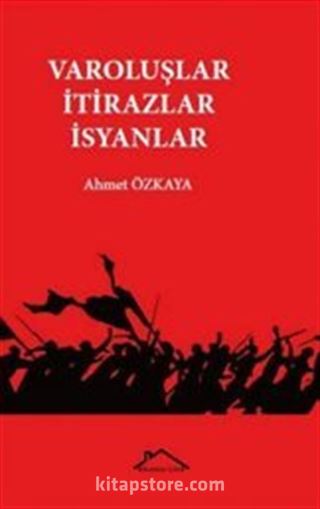 Varoluşlar - İtirazlar - İsyanlar